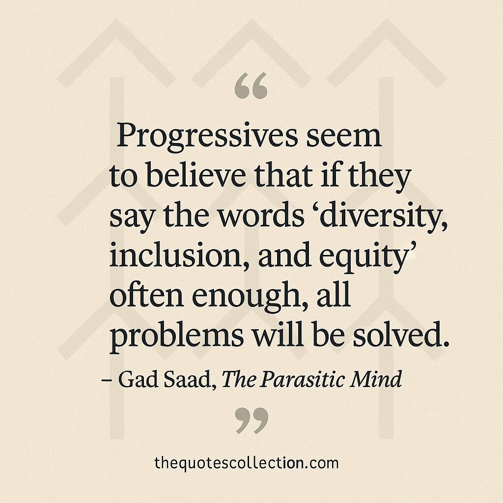 Minimalist quote graphic featuring a centered quote by Gad Saad from The Parasitic Mind about diversity, inclusion, and equity, set on a neutral background with subtle upward arrows and the website URL thequotescollection.com at the bottom.