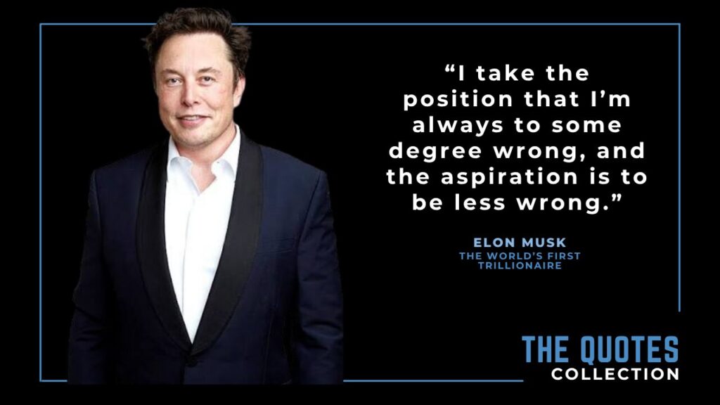 Elon Musk famous quotes on being wrong.