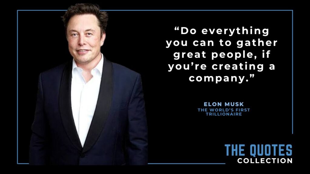 Elon Musk quotes on gathering great people to create a company