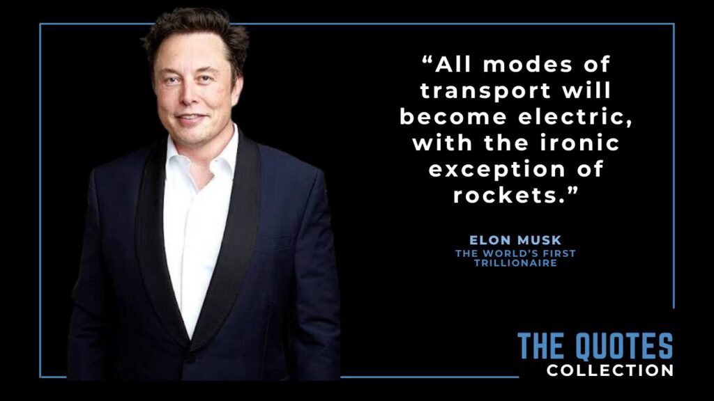 Elon Musk quotes on modes of transportation, electric cars, rockets