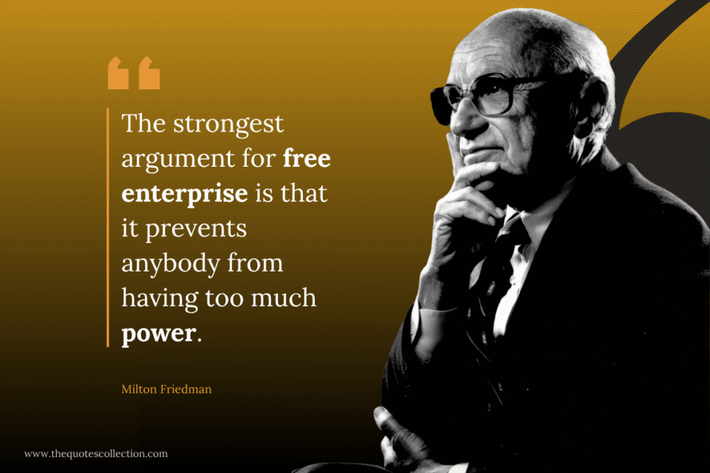 milton friedman quotes on the strongest argument for free enterprise