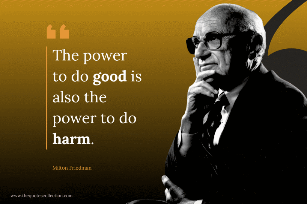 milton friedman quotes on the power to do good