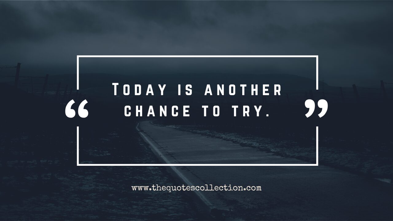 Short inspirational quote about trying again by the quotes collection