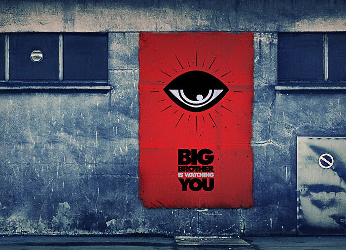 Big Brother is watching You, a concept from George Orwell 1984 book