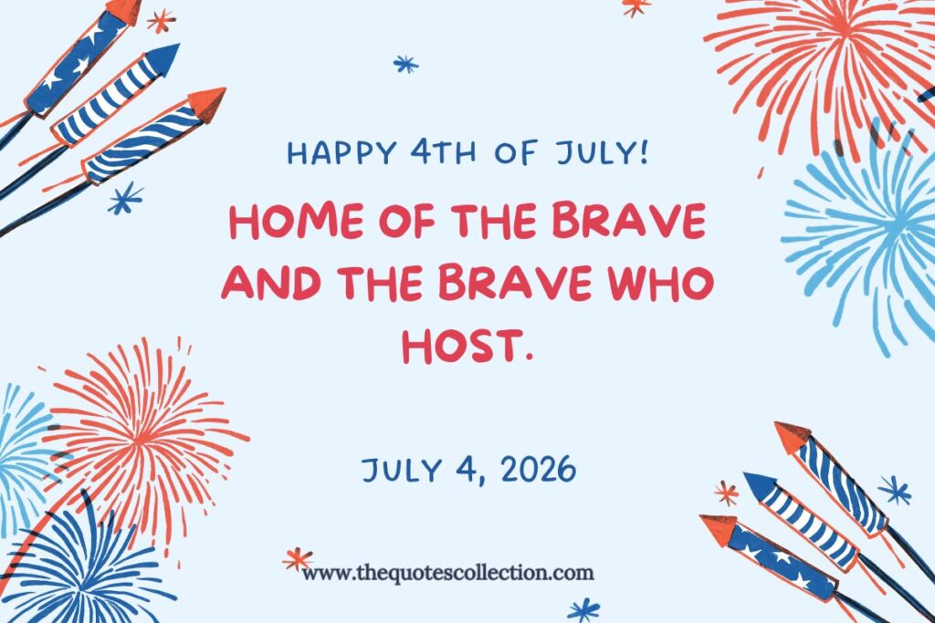 Funny 4th of july sayings with text "home of the brave"