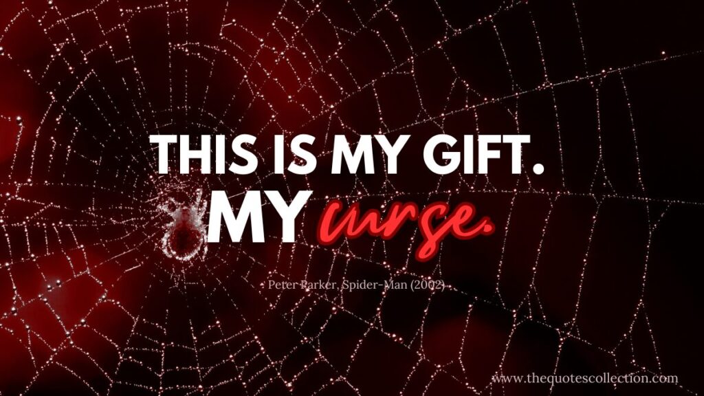 best spiderman movie quotes graphic with text, "This is my gift, my curse."