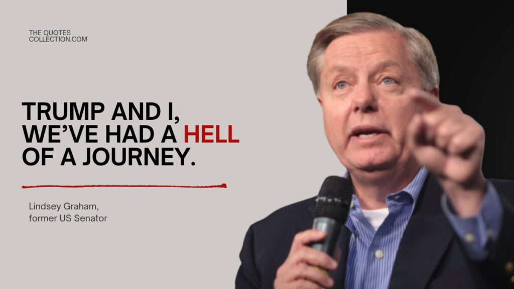 Lindsey graham quote about his relationship with Trump