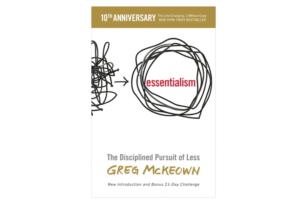 Essentialism The Disciplined Pursuit of Less by Greg McKeown