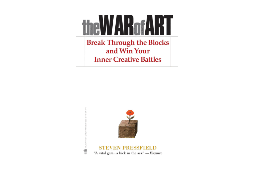 The War of Art by Steven Pressfield, a book about breaking through the blocks