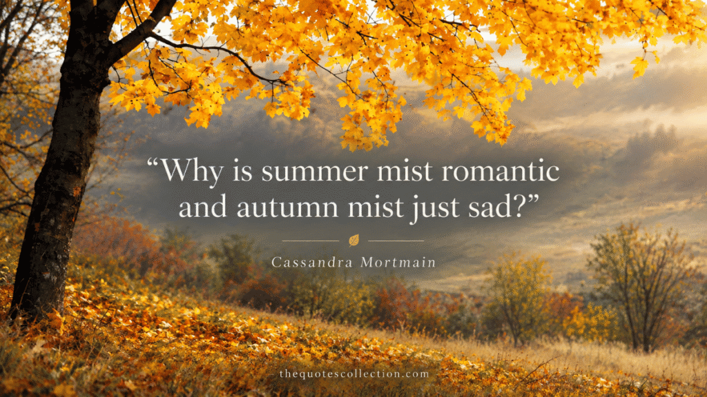 Cassandra Mortmain short funny September quote over a misty autumn landscape with golden leaves